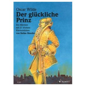 Der gluckliche Prinz op. 28 : Ein Marchen mit 21 leichten Klavierstucken