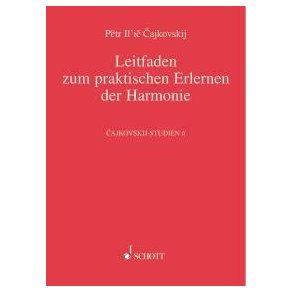 Leitfaden zum praktischen Erlernen der Harmonie : Cajkovskijs Harmonielehre von 1871/72