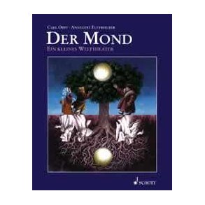 Der Mond : Ein kleines Welttheater nach einem Marchen der Bruder Grimm