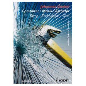 Computer : Musik : Ästhetik : Klang - Technologie - Sinn
