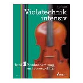 Violatechnik intensiv Band 1 : Konditionstraining und Bogentechnik