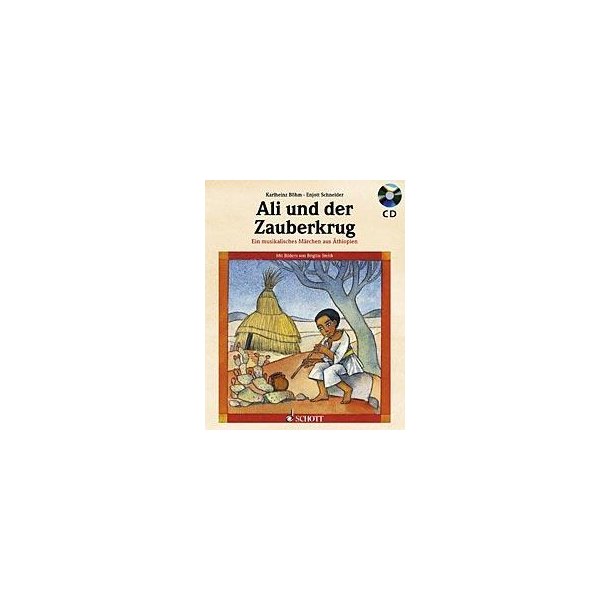 Ali und der Zauberkrug : Ein musikalisches M&auml;rchen aus &Auml;thiopien