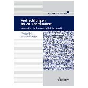 Verflechtungen im 20. Jahrhundert : Komponisten im Spannungsfeld elitar - popular