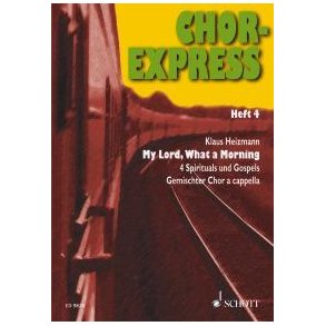 Chorexpress 4 My Lord What A Mor