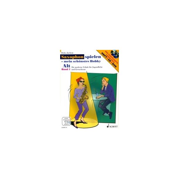 Saxophon spielen - mein sch&ouml;nstes Hobby Lehrbuch 1 : mit CD + DVD