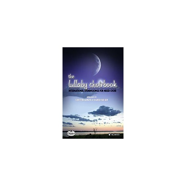 The Lullaby Choirbook : International Evening Songs