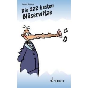 Die 222 besten Blaserwitze (HP10/12) : Handlerpaket 10/12