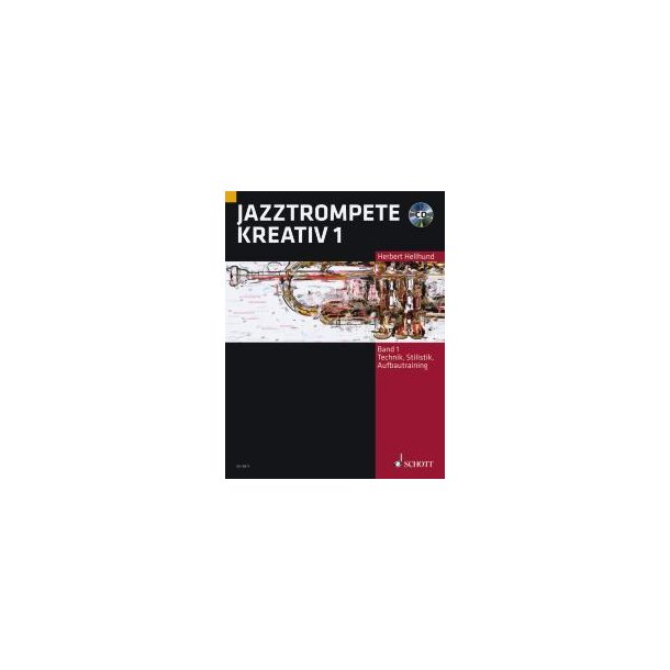 Jazztrompete kreativ Band 1 : Technik, Stilistik, Aufbautraining