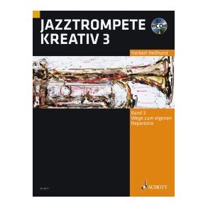 Jazztrompete kreativ Band 3 : Wege zum eigenen Repertoire