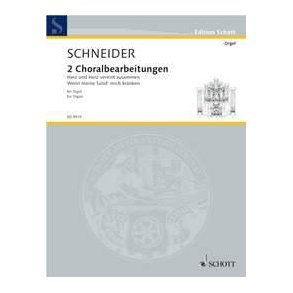 Two Choral Settings : Pastorale 'Herz und Herz vereint zusammen' / Fantasia 'Wenn meine Sund' mich kranken'
