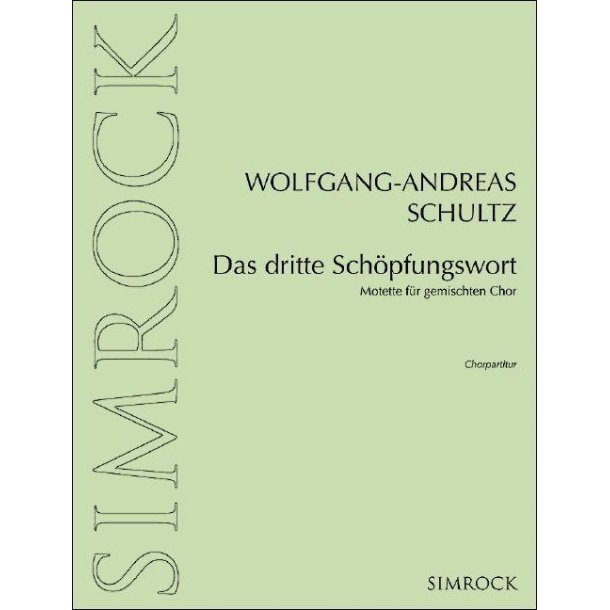 Das dritte Scho?pfungswort : Motette f&uuml;r gemischten Chor