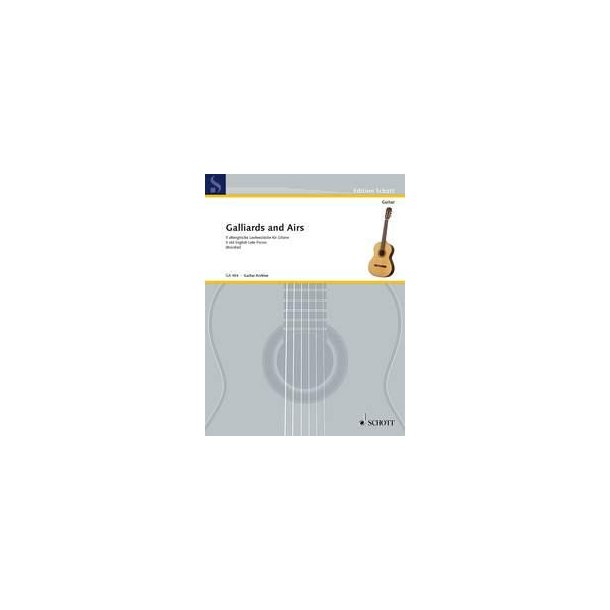 Galliards and Airs : 5 altenglische Lautenstucke
