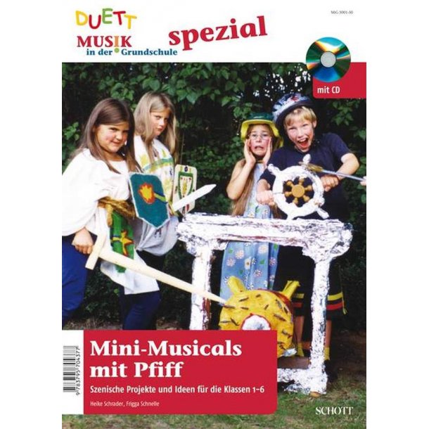 Mini-Musicals mit Pfiff : Szenische Projekte und Ideen f&uuml;r die Klassen 1 bis 6