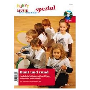 Bunt und rund : Musikalische Spielideen mit Sound Shapes und anderen Handtrommeln