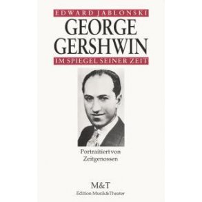 George Gershwin im Spiegel seiner Zeit : Portraitiert von Zeitgenossen