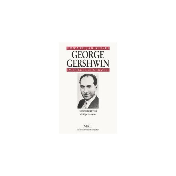 George Gershwin im Spiegel seiner Zeit : Portraitiert von Zeitgenossen