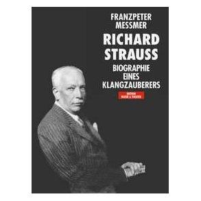 Richard Strauss : Biographie eines Klangzauberers
