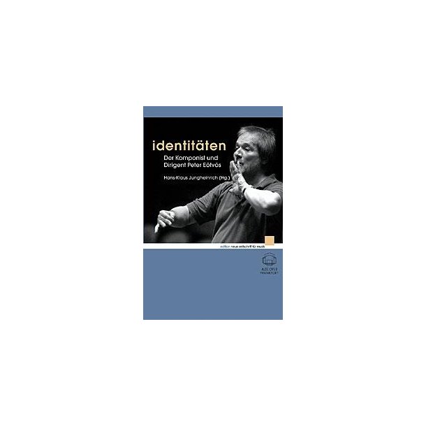 Identit&auml;ten : Der Komponist und Dirigent Peter E&ouml;tv&ouml;s