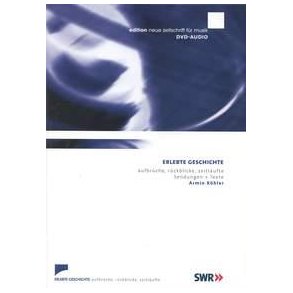 Erlebte Geschichte : Aufbrüche, Rückblicke, Zeitläufte