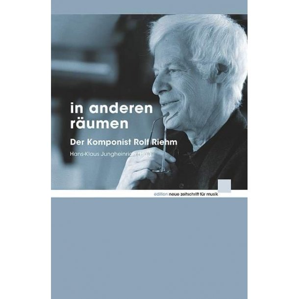 in anderen r&auml;umen : Der Komponist Rolf Riehm