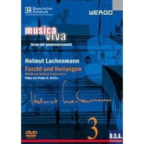 Helmut Lachenmann - Furcht und Verlangen : Film von Peider A. Defilla / Reihe musica viva - forum der gegenwartsmusik