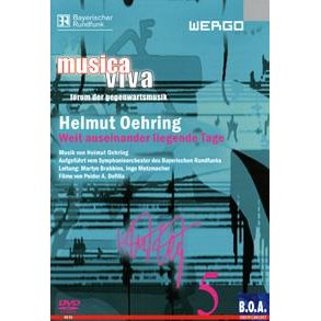 Helmut Oehring - Weit auseinander liegende Tage : Film von Peider A. Defilla / Reihe musica viva - forum der gegenwartsmusik