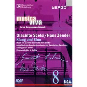 Giacinto Scelsi / Hans Zender - Klang und Sinn : Film von Peider A. Defilla / Reihe musica viva - forum der gegenwartsmusik