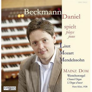 Daniel Beckmann Spielt Liszt, Mozart, Mendelssohn : An Der Spätromantischen Westchor-Orgel Hans Klais, 1928 Im Hohen Dom St. Martinus Zu Mainz