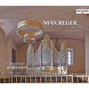 Max Reger: Selected Organ Works : Christian Barthen An Der Link-Orgel Der Stadtkirche Zu Giengen An Der Brenz