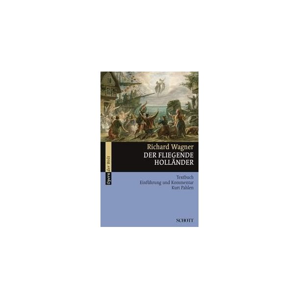 Der fliegende Hollander WWV 63 : Textbuch, Einfuhrung und Kommentar (Fassung 1842-1880)