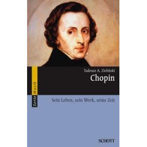 Chopin : Sein Leben, sein Werk, seine Zeit