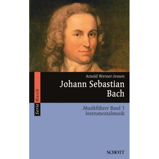Johann Sebastian Bach Band 1 : Musikf&uuml;hrer - Band 1: Instrumentalmusik