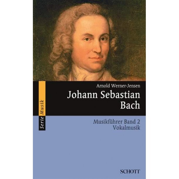 Johann Sebastian Bach Band 2 : Musikf&uuml;hrer - Band 2: Vokalmusik