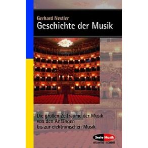 Geschichte der Musik : Die grosen Zeitraume der Musik von den Anfangen bis zur elektronischen Komposition