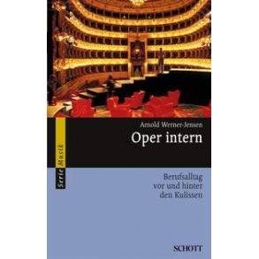 Oper intern : Berufsalltag vor und hinter den Kulissen