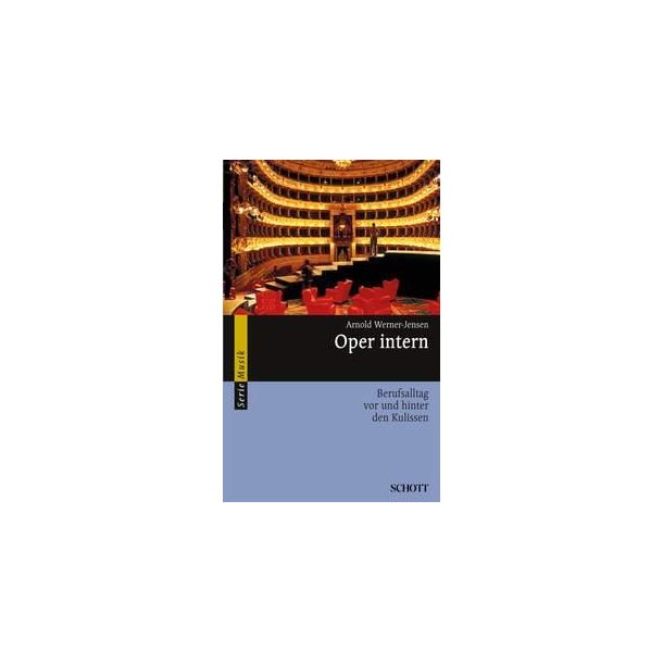 Oper intern : Berufsalltag vor und hinter den Kulissen