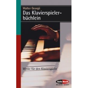 Das Klavierspielerbuchlein : Winke fur den Klavierspieler