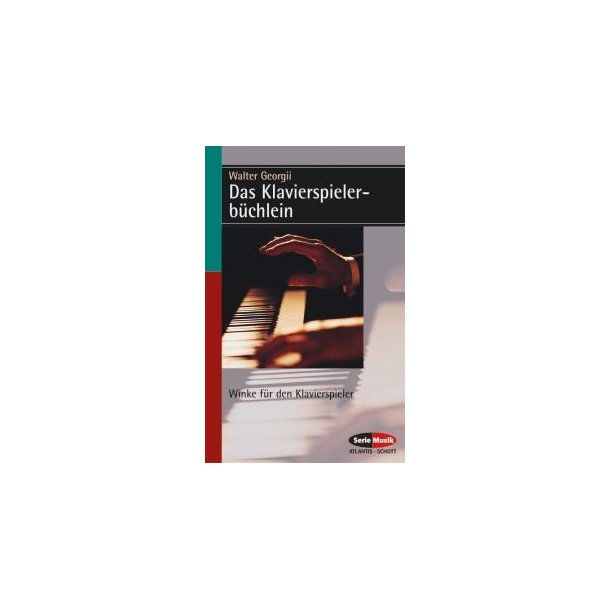 Das Klavierspielerbuchlein : Winke fur den Klavierspieler