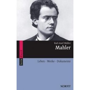 Mahler : Leben · Werke · Dokumente