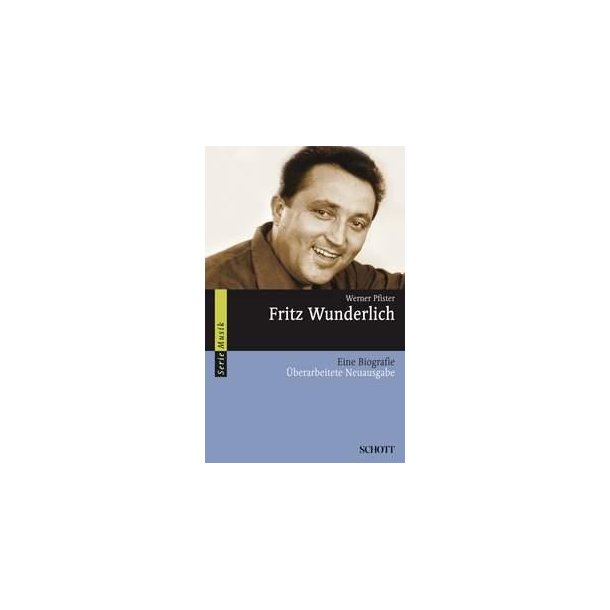 Fritz Wunderlich : Eine Biografie