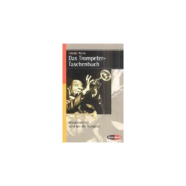 Das Trompeter-Taschenbuch : Wissenswertes rund um die Trompete