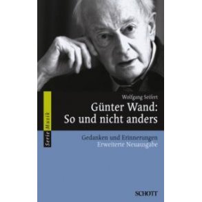 Gunter Wand: So und nicht anders : Gedanken und Erinnerungen