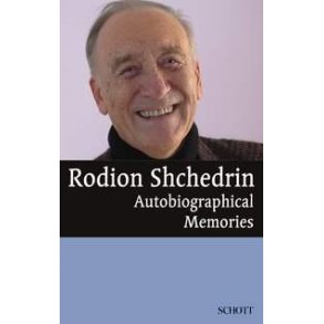 Rodion Shchedrin : Autobiographical Memories