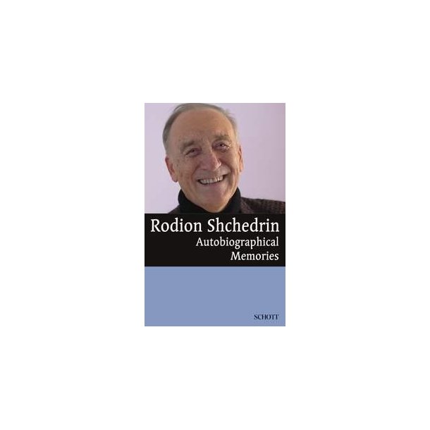 Rodion Shchedrin : Autobiographical Memories