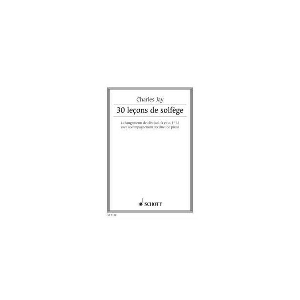 30 le&ccedil;ons de solf&egrave;ge : &agrave; changement dectes (sol, fa et ut 1ere)