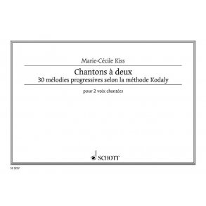 Chansons à Deux : 30 melodies progressives selon la methode Kodaly