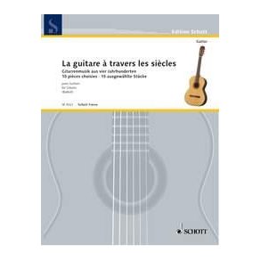 La guitare à travers les siècles : Gitarrenmusik aus vier Jahrhunderten