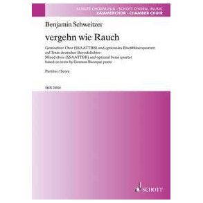 vergehn wie Rauch : Mixed choir (SSAATTBB) and optional brass quartet based on texts by German Baroque poets