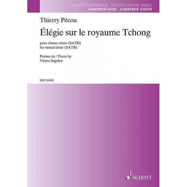 &Eacute;l&eacute;gie sur le royaume Tchong : for mixed choir