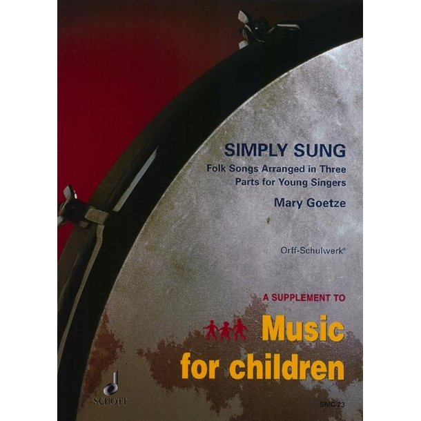 Simply Sung : Folk Songs Arranged in Three Parts for Young Singers